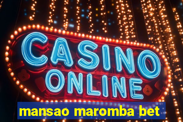 mansao maromba bet